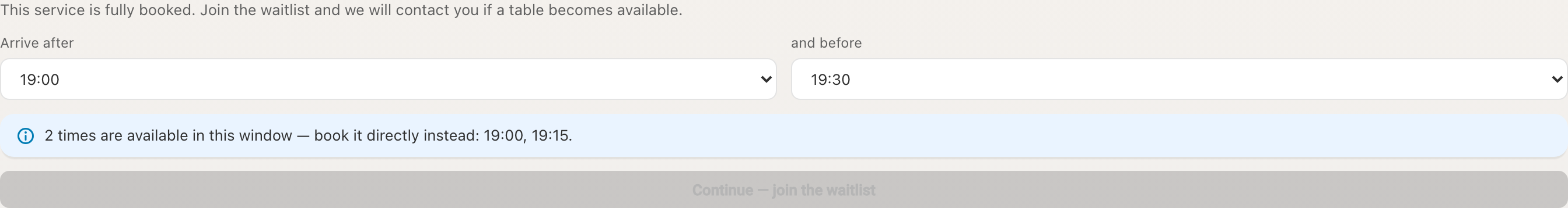 The join form with a 19:00 to 19:30 window: a banner names the two bookable times and the Continue — join the waitlist button is disabled.