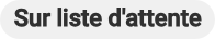 Badge Sur liste d'attente