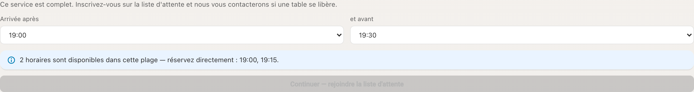 Le formulaire d'inscription avec une plage de 19:00 à 19:30 : un bandeau nomme les deux horaires réservables et le bouton Continuer — rejoindre la liste d'attente est désactivé.